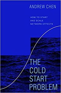 The Cold Start Problem How to Start and Scale Network
