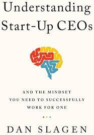 Understanding Start-up CEOs- And the Mindset You Need to Successfully Work for One Book Cover Image