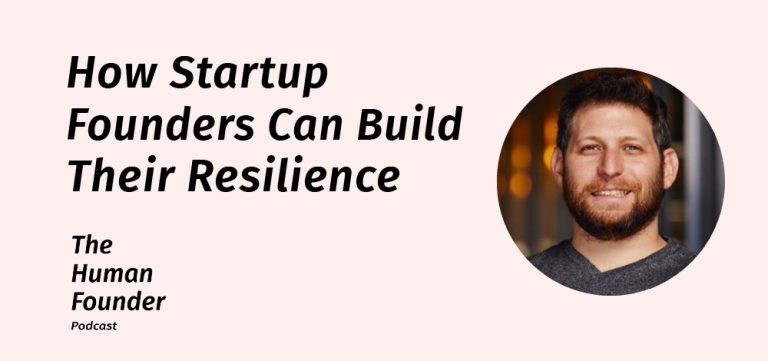 How Startup Founders Can Build Their Resilience